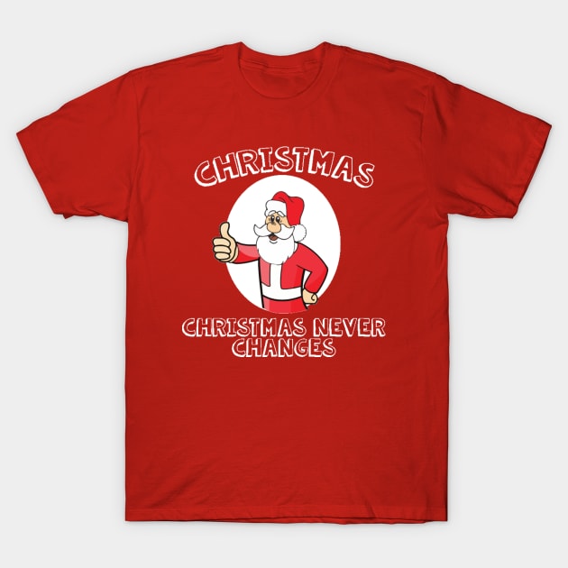 Christmas Never Changes T-Shirt by ericb